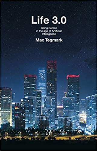 Life 3.0 Being Human in the Age of Artificial Intelligence Book Cover