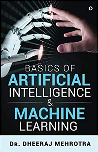 کتاب BASICS OF ARTIFICIAL INTELLIGENCE & MACHINE LEARNING